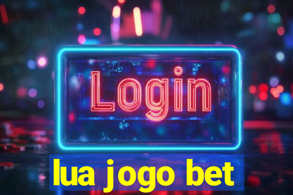 lua jogo bet